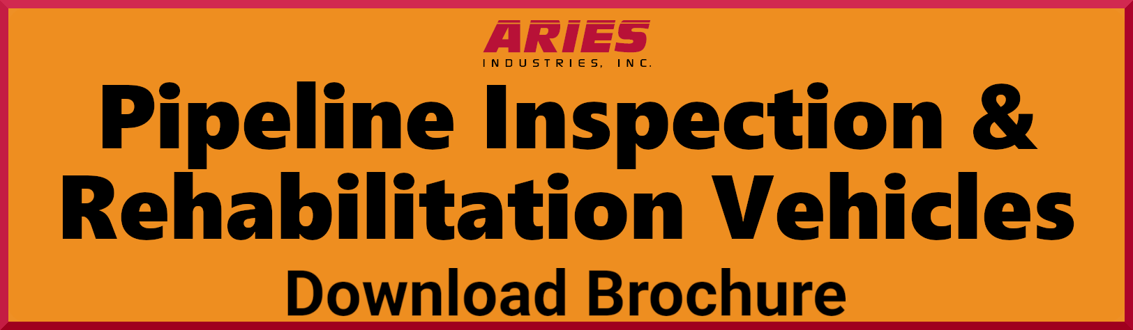 Aries Pipeline Inspection & Rehabilitation Vehicles